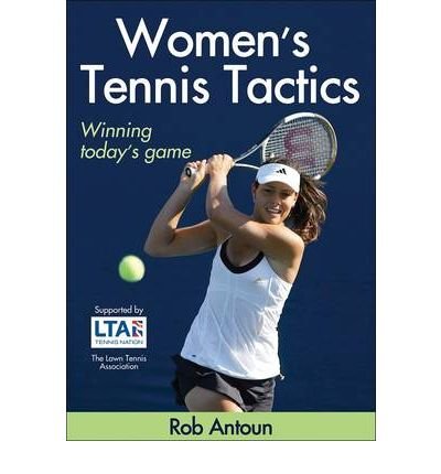 Women's Tennis Tactics [Paperback] [2007] (Author) Rob Antoun