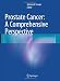 Prostate Cancer: A Comprehensive Perspective