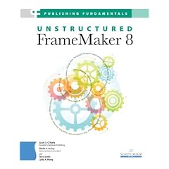 Publishing Fundamentals: Unstructured FrameMaker 8