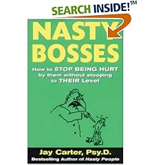 Nasty Bosses : How to Deal with Them without Stooping to Their Level: Jay Carter