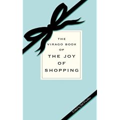The Virago Book of The Joy of Shopping