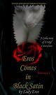 Eros Comes In Black Satin