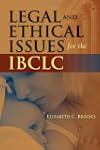 Legal And Ethical Issues For The IBCLC