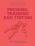 Pruning, training and tidying