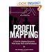 Profit Mapping: A Tool for Aligning Operations with Future Profit and Performance