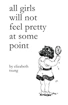 All Girls Will Not Feel Pretty At Some Point