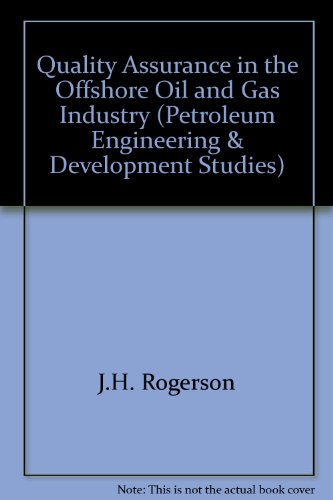 Quality Assurance in the Offshore Oil and Gas Industry (Petroleum Engineering and Development Studies)