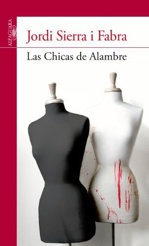 Las chicas de alambre / Wired Girls (Spanish Edition) by Jordi Sierra I. Fabra (2013-11-22)