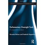Parliamentary Oversight Tools: A Comparative Analysis (Routledge Research in Comparative Politics)