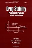 Drug Stability: Principles and Practices (Drugs and the Pharmaceutical Sciences)