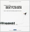 Das geheime Leben der Fliegen 2013: Ein Tisch- und Postkartenkalender