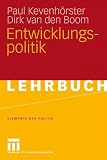 Entwicklungspolitik (Elemente der Politik) - Paul Kevenh&ouml;rster, Dirk van den Boom