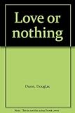Love or nothing