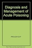 Diagnosis and management of acute poisoning