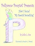 How I Found "My Special Something" (Pollyanna Ponytail Presents)