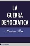 La guerra democratica (Chiarelettere...