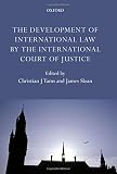 The development of international law by the International Court of Justice