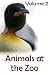 Animals at the Zoo - Volume 2