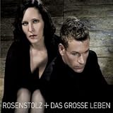 Das Grosse Leben (Erw. Trackl. ) (Limited Deluxe Edition mit Bonus-DVD) - Rosenstolz