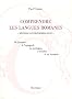 Comprendre les langues romanes : Du fran�ais � l'espagnol, au portugais, � l'italien & au romain