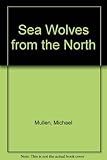 Sea wolves from the north