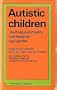 Autistic Children: Teaching, Community and Research Approaches (Special needs in education)