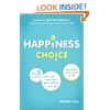 The Happiness Choice: The Five Decisions That Will Take You From Where You Are to Where You Want to Be