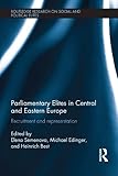 Parliamentary elites in Central and Eastern Europe : recruitment and representation
