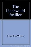 The Llechwedd fusilier