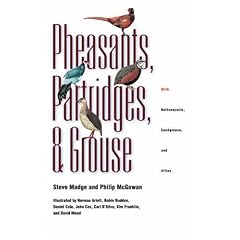 Pheasants, Partridges, and Grouse: A Guide to the Pheasants, Partridges, Quails, Grouse, Guineafowl, Buttonquails, and Sandgrouse of the World (Princeton Field Guides)