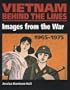 Vietnam Behind the Lines: Images from the War 1965-1975