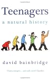Teenagers a Natural History