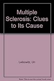 Multiple sclerosis : clues to its cause