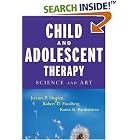 Child and Adolescent Therapy : Science and Art by Jeremy P. Shapiro, Robert D. Friedberg, and Karen K. Bardenstein