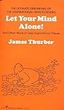Let your mind alone! and other more or less inspirational pieces