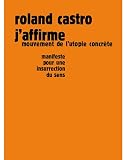 J'affirme : Pour une insurrection du sens