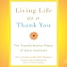 Living Life as a Thank You: The Transformative Power of Daily Gratitude