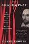 Shadowplay: The Hidden Beliefs and Coded Politics of William Shakespeare