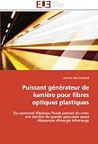 Puissant générateur de lumière pour fibres optiques plastiques: Ou comment l'Optique Fluide permet de créer une lumière de grande puissance quasi dépourvue d'énergie infrarouge Image du produit