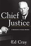 Chief Justice: A Biography of Earl Warren