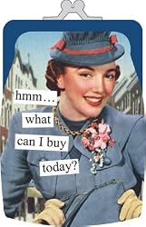 hmm... what can I buy today? Coin Purse by anne taintor