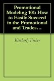 Promotional Modeling 101: How to Easily Succeed in the Promotional and Tradeshow Business