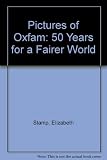 Pictures of Oxfam : 50 years for a fairer world