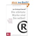 Die st�rkste Marke sind Sie selbst!: Sch�rfen Sie Ihr Profil mit Human Branding