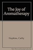 The joy of aromatherapy