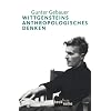 Wittgensteins anthropologisches Denken
