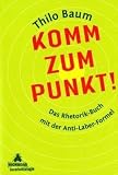 Produkt-Bild: Komm zum Punkt!: Das Rhetorik-Buch mit der Anti-Laber-Formel