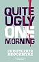 Quite Ugly One Morning