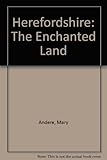 Herefordshire : the enchanted land