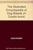The illustrated encyclopedia of dog breeds